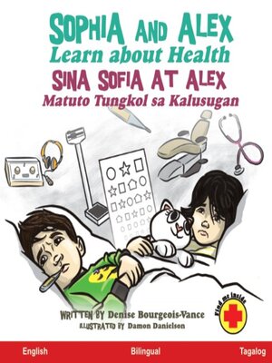 cover image of Sophia and Alex Learn About Health / Sina Sophia at Alex Natuto Tungkol sa Kalusugan